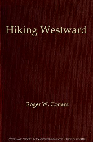 [Gutenberg 58601] • Hiking Westward / Being the Story of Two Boys Whose Ambition Led Them to Face Privations and Hardships in Their Quest of a Home in the Great West